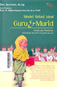 Image of Model Relasi Ideal Guru & Murid : Telaah atas Pemikiran Al-Zarnuji dan KH. Hasyim Asy'ari