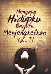 Image of Mengapa Hidupku Begitu Menjengkelkan Ya...?!
