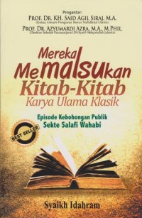 Image of Mereka Memalsukan Kitab-Kitab Karya Ulama Klasik : Episode Kebohongan Publik Sekte Salafi Wahabi