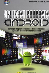 Image of Aplikasi Berbasis Android : Berbagai Implemetasi dan Pengembangan Aplikasi Mobile Berbasis Android