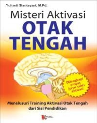 Image of Misteri Aktivasi Otak Tengah: Menelusuri Training Aktivasi Otak Tengah dari isis Pendidikan