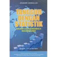 Image of Tangguh dengan statistik : akurat dalam membaca realita dunia