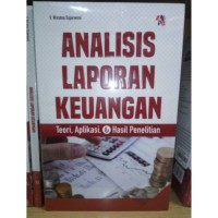 Image of Analisis Laporan Keuangan:teori, dan hasil penelitian