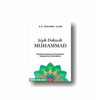 Image of Jejak  dakwah Muhammad : meneladani perjuangan dan pengorbanan Rasulullah di kota madinah