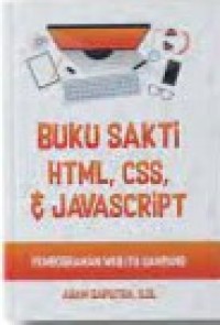 Image of BUKU SAKTI HTML, CSS, & JAVASCRIPT: pemrograman web itu gampang