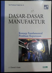 Image of Dasar-Dasar Manufaktur: Konsep fundamental pembuat keputusan