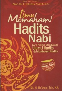Image of Ilmu Memahami Hadits Nabi : cara menguasai ulumul hadits & mustholah hadits