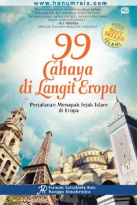 Image of Sembilan puluh sembilan cahaya di langit Eropa: Perjalanan menapak jejak Islam di Eropa