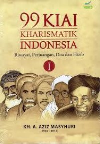 Image of 99 Kiai Kharismatik Indonesia: Riwayat, Perjuangan, Doa dan Hizib