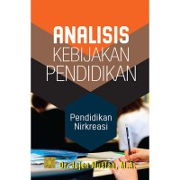 Image of Analisis Kebijakan Pendidikan: Pendidikan Nirkreasi