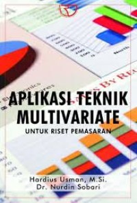 Image of Aplikasi Teknik Multivariate Untuk Riset Pemasaran