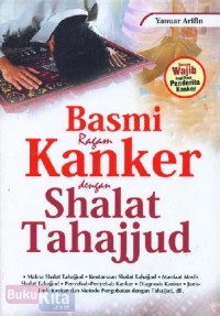 Image of Basmi Ragam Kanker dengan Shalat Tahajjud