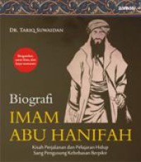 Image of Biografi Imam Abu Hanifah : Kisah Perjalanan dan Pelajaran Hidup sang Pengusung Kebebasan Berpikir