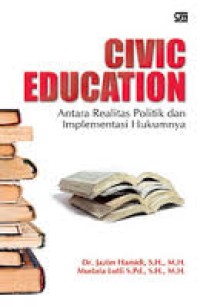 Image of Civic Education: Antara Realitas Politik dan Implementasi Hukumnya