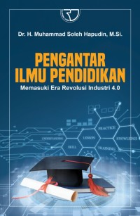 Image of Pengantar Ilmu Pendidikan: Memasuki Era Revolusi Industri 4.0