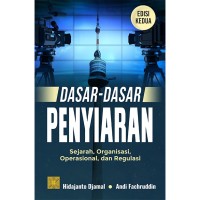Image of Dasar-Dasar Penyiaran Sejarah,Organisasi,Operasional,dan Regulasi