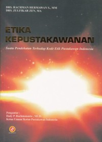 Image of Etika Kepustakawanan: Suatu Pendekatan Terhadap Kode Etik Pustakawan Indonesia