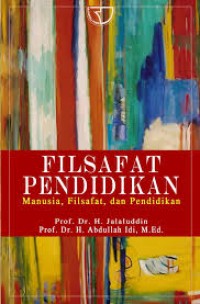 Image of Filsafat pendidikan: Manusia, filsafat, dan pendidikan