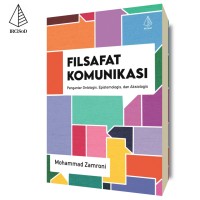Image of Filasat komunikasi: pengantar ontologis, epistemologis, dan aksiologis