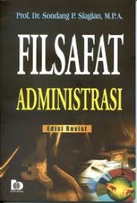 Image of Filsafat Administrasi: Edisi revisi