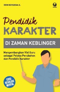 Image of Pendidik Karakter di Zaman Keblinger