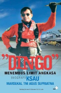 Image of Dingo: Menembus Limit Angkasa: Biografi KSAU Marsekal TNI Agus Supriatna