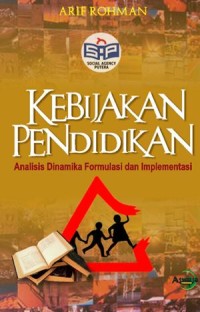 Image of Kebijakan Pendidikan: Analisis Dinamika Formulasi dan Implementasi