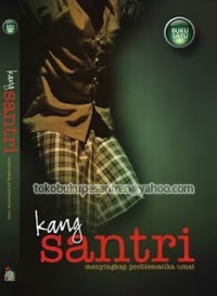 Image of Kang Santri: menyingkap Problematika Umat (Buku Satu)