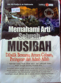 Image of Memahami Arti Sebuah Musibah: Di Balik Bencana : Antara Cobaan, Peringatan dan Adzab Allah.