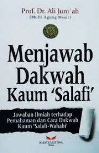 Image of Menjawab Dakwah Kaum Salafi: Jawaban Ilmiah Terhadap Pemahaman dan Cara Dakwah Kaum Salafi Wahabi