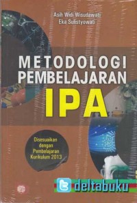 Image of Metodologi Pembelajaran IPA: Disesuaikan dengan Pembelajaran Kurikulum 2013