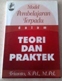 Image of Model Pembelajaran Terpadu dalam Teori dan Praktek