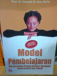 Image of Model Pembelajaran: Menciptakan Proses Belajar-Mengajar Yang Kreatif Dan Efektif