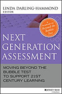 Image of Next generation assessment : moving beyond the bubble test to support 21st century learning