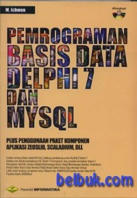 Image of Pemrograman Basis Data Delphi 7 dan Mysql Plus Penggunaan Paket Komponen Aplikasi Zeoslib, Scaladium, dll