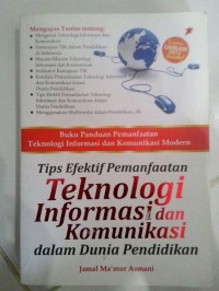 Image of Buku Panduan Pemanfaatan Teknologi Informasi dan Komunikasi Modern: Tips Efektif Pemanfaatan Teknologi Informasi dan Komunikasi dalam Dunia Pendidikan