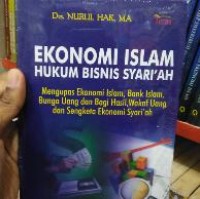 Image of Ekonomi Islam Hukum Bisnis Syari'ah: Mengupas Ekonomi Islam, Bank Islam, Bunga Uang dan Bagi Hasil, Wakaf Uang dan Sengketa Ekonomi Syari'ah