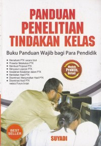 Image of Panduan Penelitian Tindakan Kelas: Buku Panduan Wajib bagi Para Pendidik
