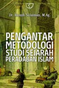 Image of Pengantar Metodologi Studi Sejarah Peradaban Islam