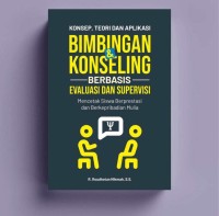 Image of Konsep, Teori, dan Aplikasi Bimbingan dan Konseling berbasis Evaluasi dan Supervisi