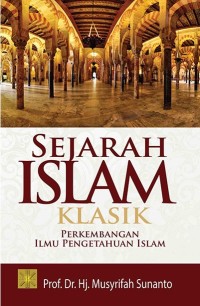 Image of Sejarah Islam Klasik: Perkembangan Ilmu Pengetahuan Islam