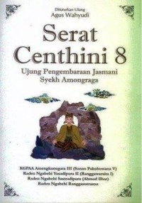 Image of Serat Centhini 8: Ujung Pengembaraan Jasmani Syekh Amongraga