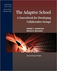 Image of The Adaptive School: A Sourcebook for Developing Collaborative Groups 2nd Edition, Revised Printing