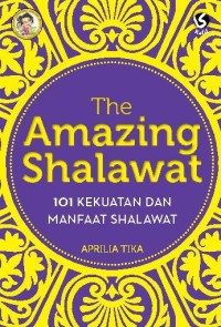 Image of The Amazing Shalawat: 101 Kekuatan Dan Manfaat Shalawat