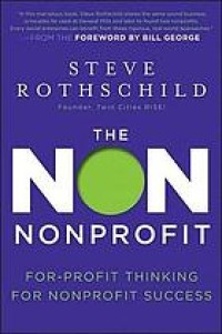Image of The Non Nonprofit: For-Profit Thinking for Nonprofit Success