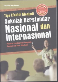 Image of Tips Efektif Menjadi Sekolah Berstandar Nasional dan Internasional: Panduan Lengkap bagi Pengelola Sekolah dan Guru Sekaligus