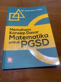 Image of Memahami Konsep Dasar Matematika Untuk PGSD