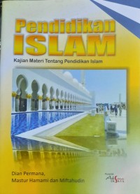 Image of Pendidikan Islam: Kajian Materi Tentang Pendidikan Islam