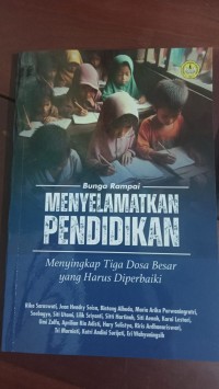 Image of Bunga Rampai Menyelamatkan Pendidikan; Menyingkap Tiga Dosa Besar yang Harus Diperbaiki