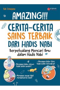 Image of Amazing Cerita-Cerita Sains Terbaik Dari Hadist Nabi: Berpetualang Mencari Ilmu dalam Hadist Nabi